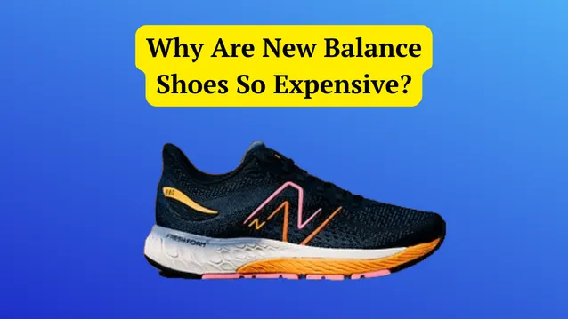 why are new balance shoes so expensive