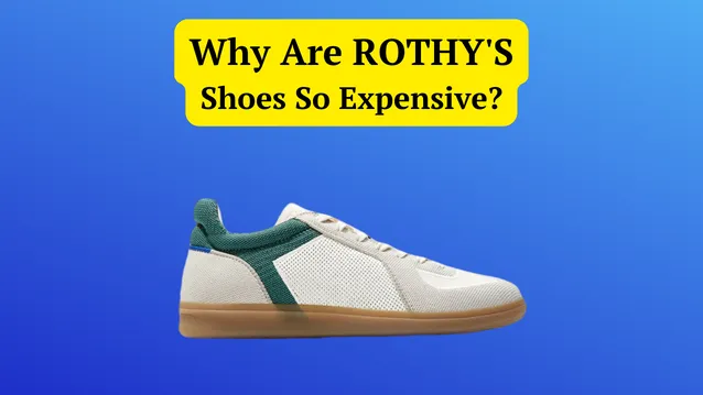 why are rothy's shoes so expensive