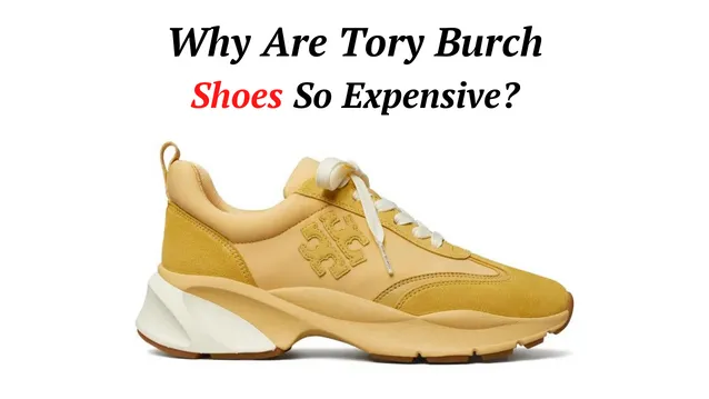 why are tory burch shoes so expensive