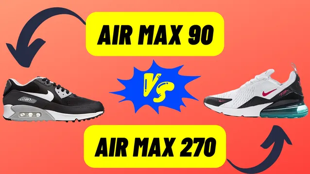 Nike Air Max 90 VS 270
